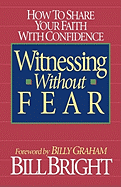 Witnessing Without Fear - Bright, Bill