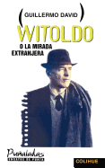 Witoldo, O, La Mirada Extranjera