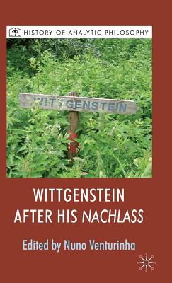 Wittgenstein After His Nachlass - Venturinha, Nuno, and Beaney, Michael