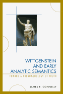 Wittgenstein and Early Analytic Semantics: Toward a Phenomenology of Truth