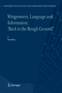Wittgenstein, Language and Information: Back to the Rough Ground!