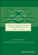 Wittgenstein: Meaning and Mind (Volume 3 of an Analytical Commentary on the Philosophical Investigations), Part 1: Essays