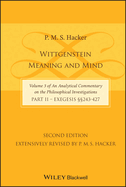 Wittgenstein: Meaning and Mind (Volume 3 of an Analytical Commentary on the Philosophical Investigations), Part 2: Exegesis, Section 243-427