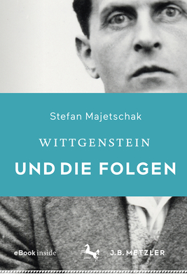 Wittgenstein Und Die Folgen - Majetschak, Stefan