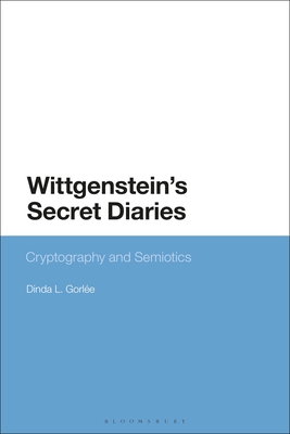 Wittgenstein's Secret Diaries: Semiotic Writing in Cryptography - Gorle, Dinda L