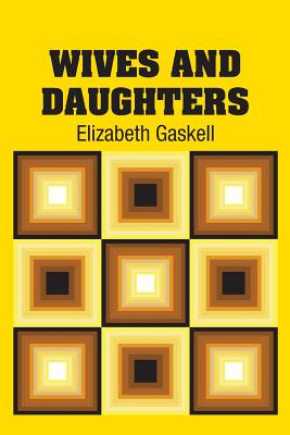 Wives and Daughters - Gaskell, Elizabeth Cleghorn