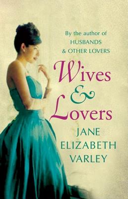 Wives and Lovers - Varley, Jane Elizabeth