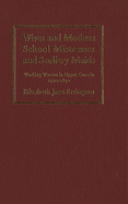 Wives and Mothers, School Mistresses and Scullery Maids: Working Women in Upper Canada, 1790-1840