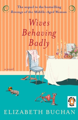 Wives Behaving Badly - Buchan, Elizabeth