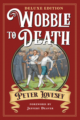 Wobble to Death (Deluxe Edition) - Lovesey, Peter, and Deaver, Jeffery (Foreword by)