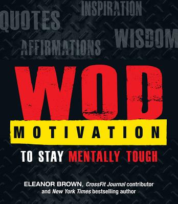 WOD Motivation to Stay Mentally Tough - Brown, Eleanor