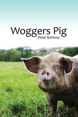 Woggers Pig - Anthony, Peter, Dr.