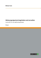 Wohnungseigentum begr?nden und verwalten: Lernheft f?r Immobilienkaufleute