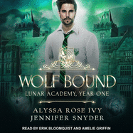 Wolf Bound: Lunar Academy, Year One