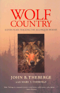 Wolf Country: Eleven Years Tracking the Algonquin Wolves - Theberge, John B, and Theberge, Mary