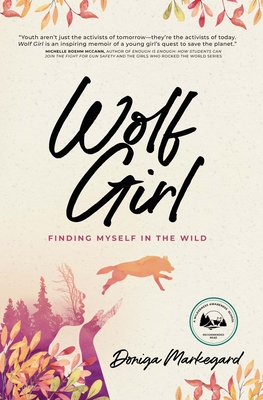 Wolf Girl: Finding Myself in the Wild - Markegard, Doniga