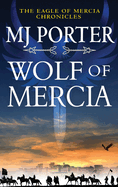 Wolf of Mercia: The action-packed historical thriller from MJ Porter