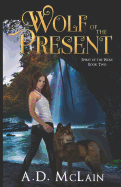 Wolf Of The Present: Family Found - A Werewolf Romance