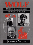 Wolf: U-boat Commanders in World War II