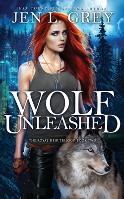 Wolf Unleashed - Grey, Jen L