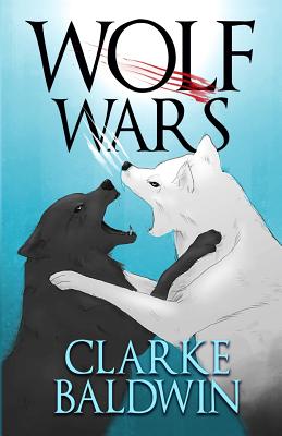 Wolf Wars - Baldwin, Clarke