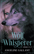 Wolf Whisperer Volumes 1 & 2