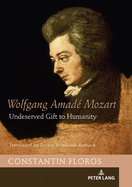 Wolfgang Amad? Mozart: Undeserved Gift to Humanity