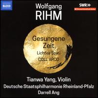 Wolfgang Rihm: Gesungene Zeit; Lichtes Spiel; COLL'ARCO - Tianwa Yang (violin); Rheinland-Pfalz Staatsphilharmonie; Darrell Ang (conductor)