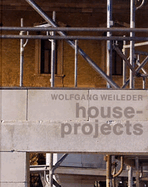Wolfgang Weileder: house - projects