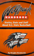 Wolfpack Handbook: Stories, Stats and Stuff about North Carolina State Basketball