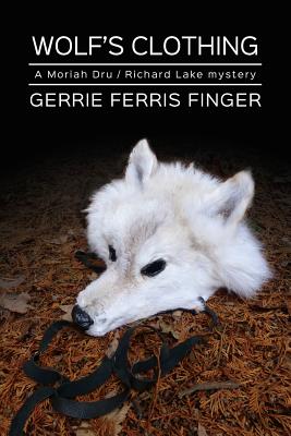Wolf's Clothing: A Moriah Dru and Richard Lake mystery - Finger, Gerrie Ferris