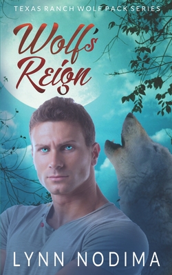 Wolf's Reign: Texas Ranch Wolf Pack - Nodima, Lynn