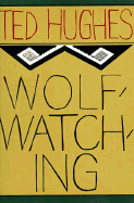 Wolfwatching - Hughes, Ted