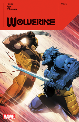 Wolverine by Benjamin Percy Vol. 6 - Percy, Benjamin, and Yu, Leinil
