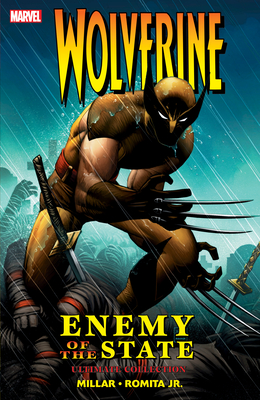 Wolverine: Enemy of the State Ultimate Collection - Millar, Mark, and Romita, John