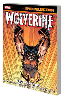 Wolverine Epic Collection: Back to Basics [New Printing] - Goodwin, Archie, and Lee, Jim