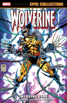 Wolverine Epic Collection: The Dying Game - Hama, Larry, and Golden, Chris, and Edginton, Ian