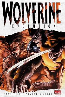 Wolverine: Evolution - Loeb, Jeph (Text by)