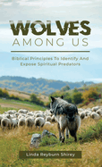 Wolves Among Us: How to Biblically Identify Predators in Church