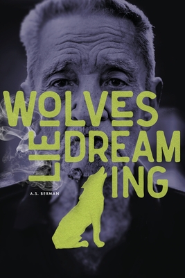 Wolves Lie Dreaming - Berman, A S, and Norman, Pamela (Designer)