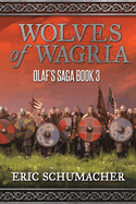 Wolves of Wagria: A Viking Age Novel (Olaf's Saga Book 3)