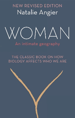 Woman: An Intimate Geography (Revised and Updated) - Angier, Natalie