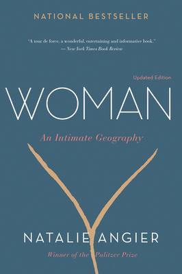 Woman: An Intimate Geography - Angier, Natalie
