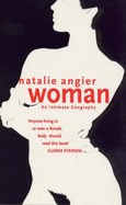 Woman: An Intimate Geography - Angier, Natalie
