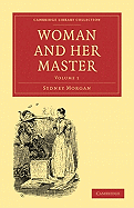 Woman and Her Master: Volume 1