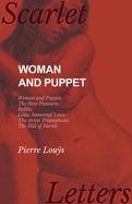 Woman and Puppet - Woman and Puppet; The New Pleasure; Byblis; Lda; Immortal Love; The Artist Triumphant; The Hill of Horsel