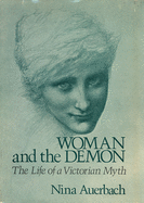 Woman and the Demon: The Life of a Victorian Myth