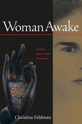 Woman Awake: Women Practicing Buddhism - Feldman, Christina