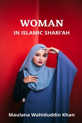 Woman in Islamic Shariah - Khan, Maulana Wahiduddin