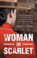 Woman In Scarlet: The groundbreaking true story of life as a woman in an elite, male-only police force